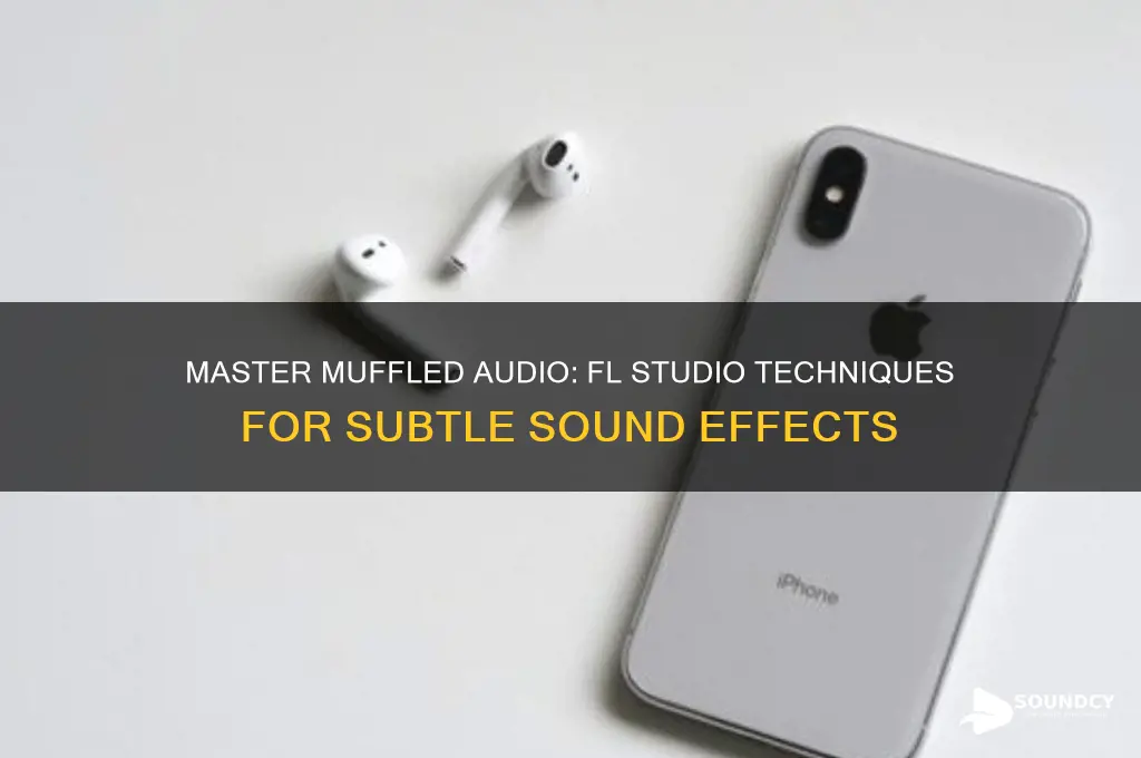 how to make something sound muffled in fl studio