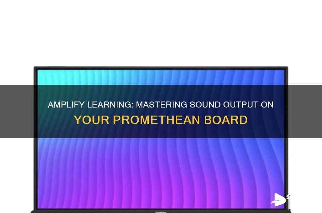 how to make sound come out of promethean board