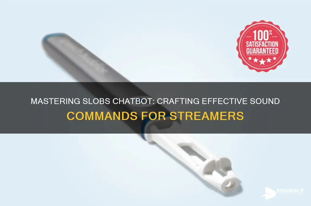 how to make sound commands in the slobs chatbot