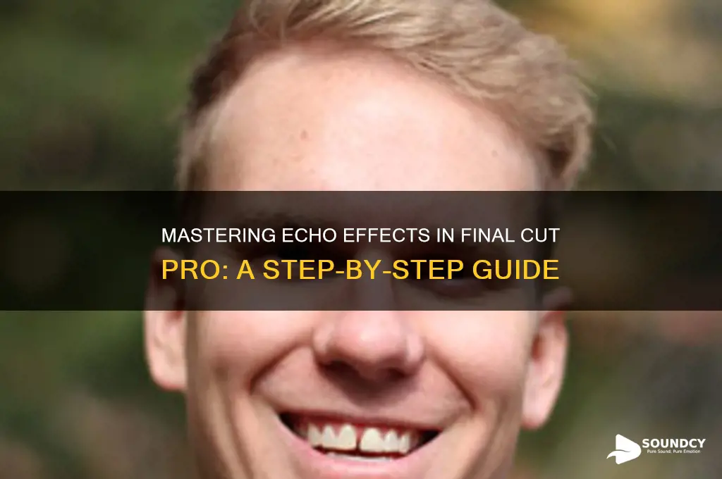 how to make sound echo in final cut pro