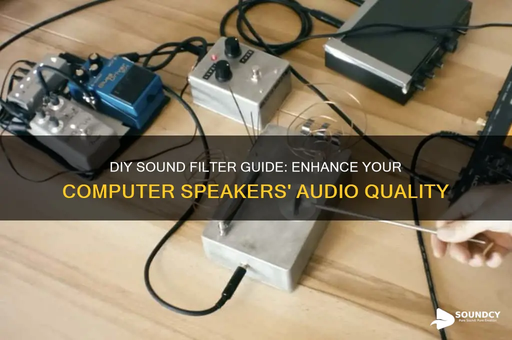how to make sound filter for my computer speakers