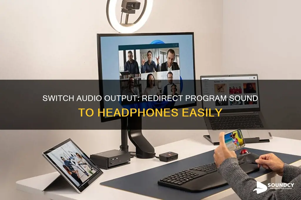 how to make sound from program switch to headphones
