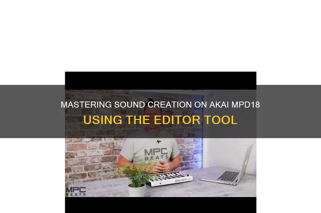 how to make sound on akai mpd18 with editor