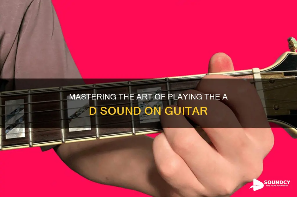 how to make the a d sound on guitar