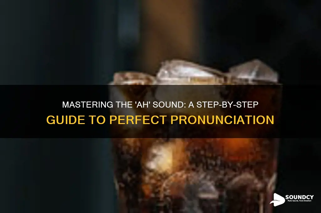 how to make the a make the ah sound