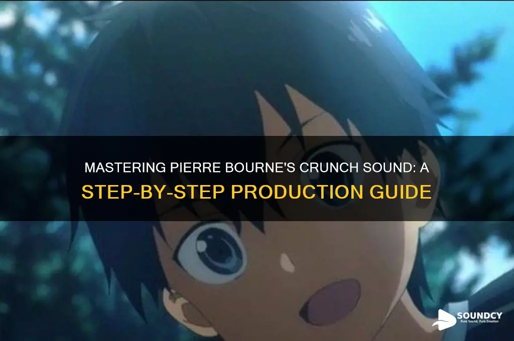 how to make the crunch sound like pierre bourne
