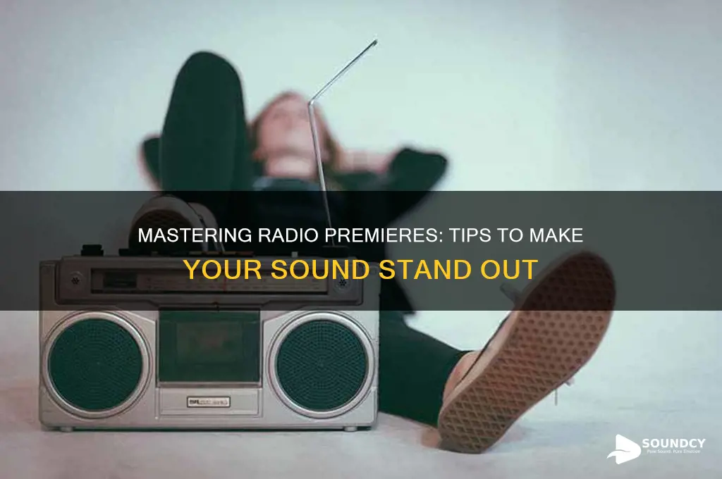how to make things sound on the radio premiere