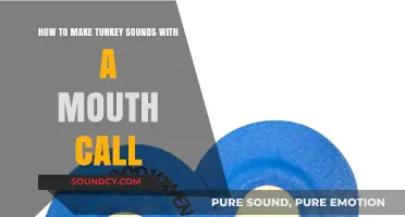 Mastering the Art of Mouth Calls: How to Make Turkey Sounds