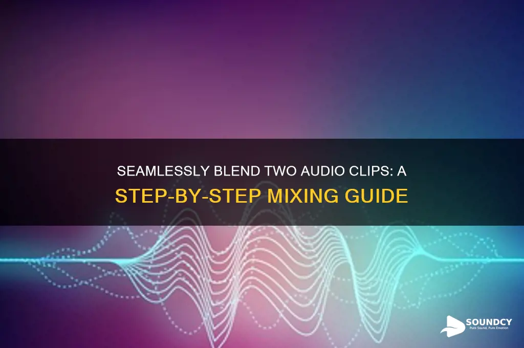 how to make two audio clips sound like one