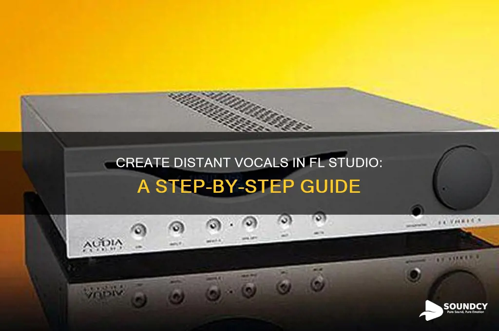 how to make vocals sound distant in fl studio