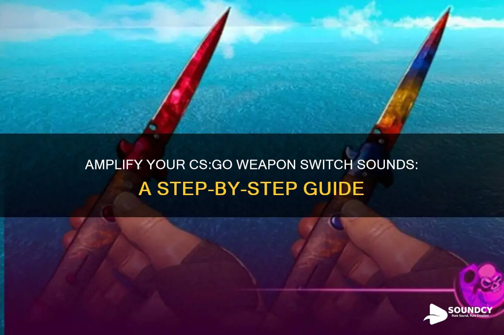 how to make weapon switch sound lounder in csgo