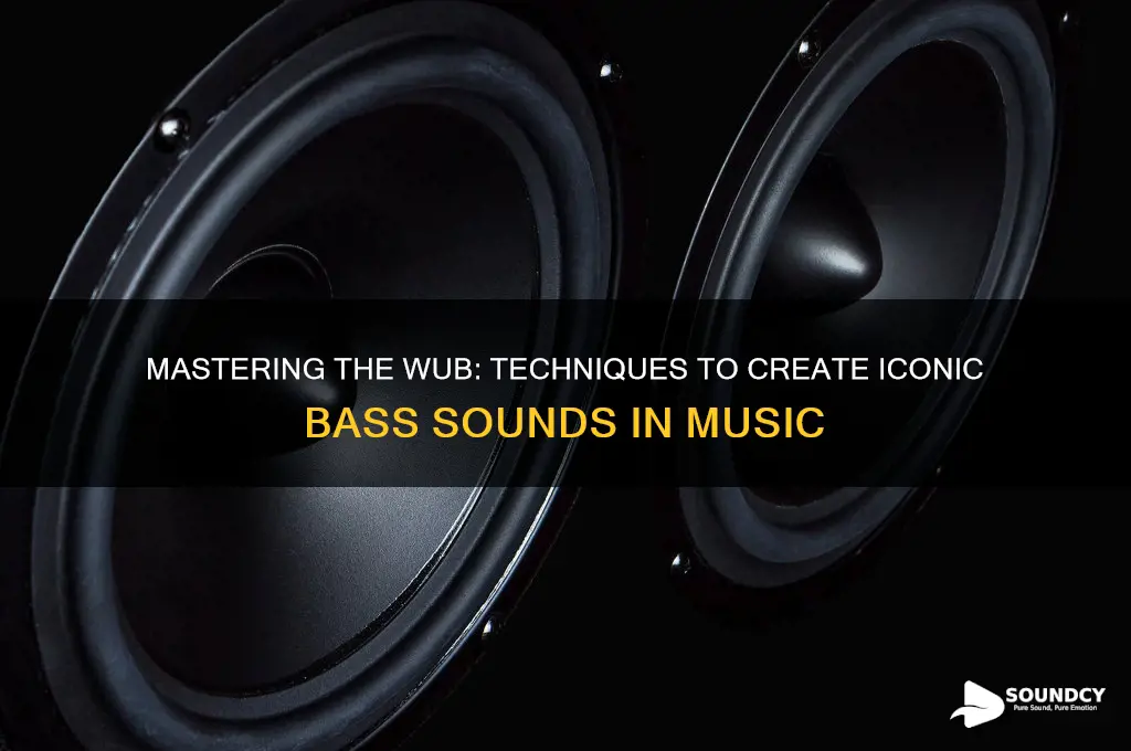 how to make wub sound
