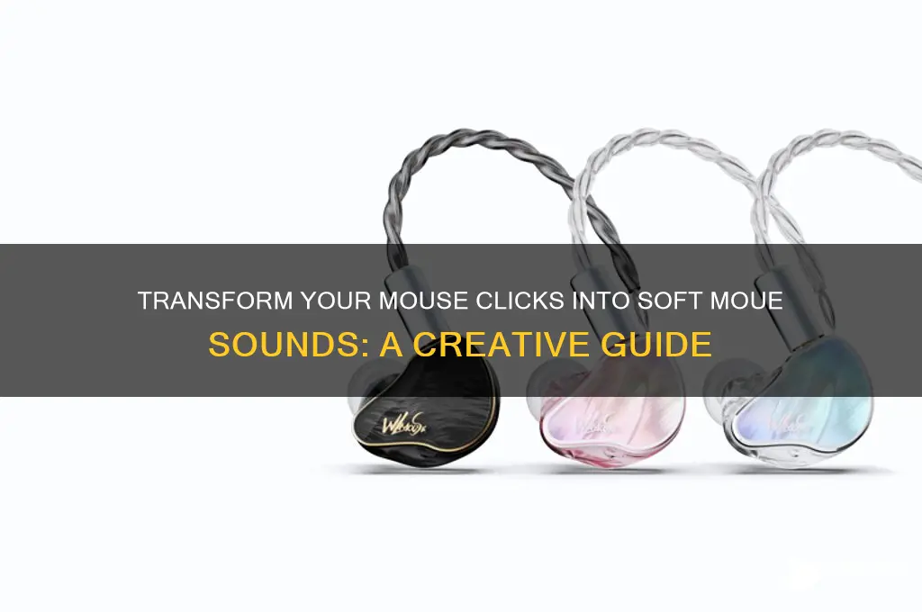 how to make you mouse sound like a moue