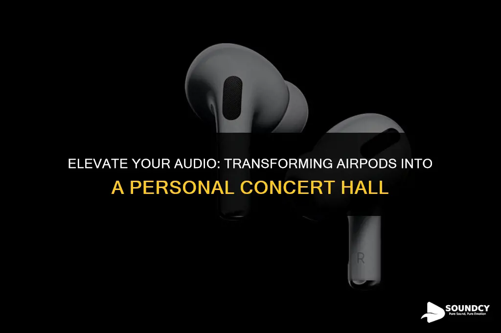 how to make your airpods sound like a concert
