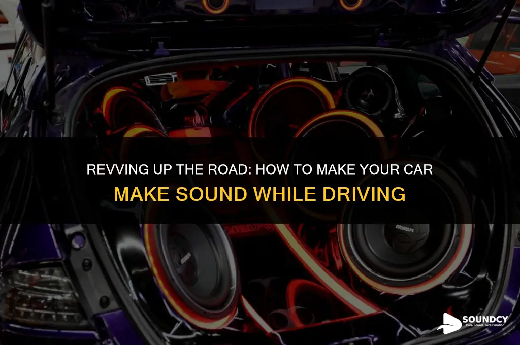 how to make your car make sound while driving