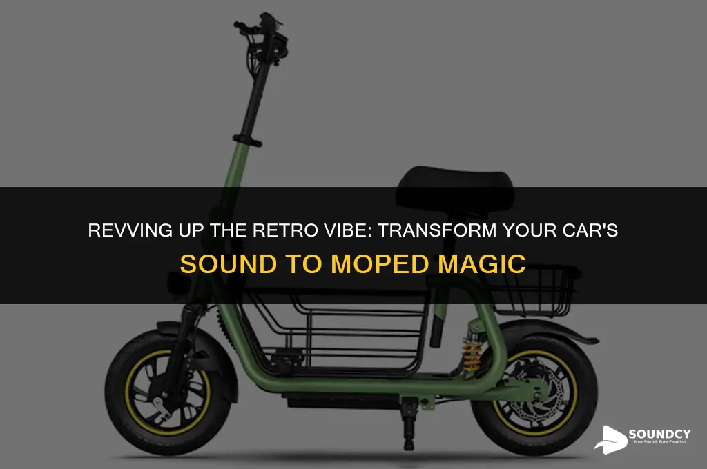 how to make your car sound like a moped
