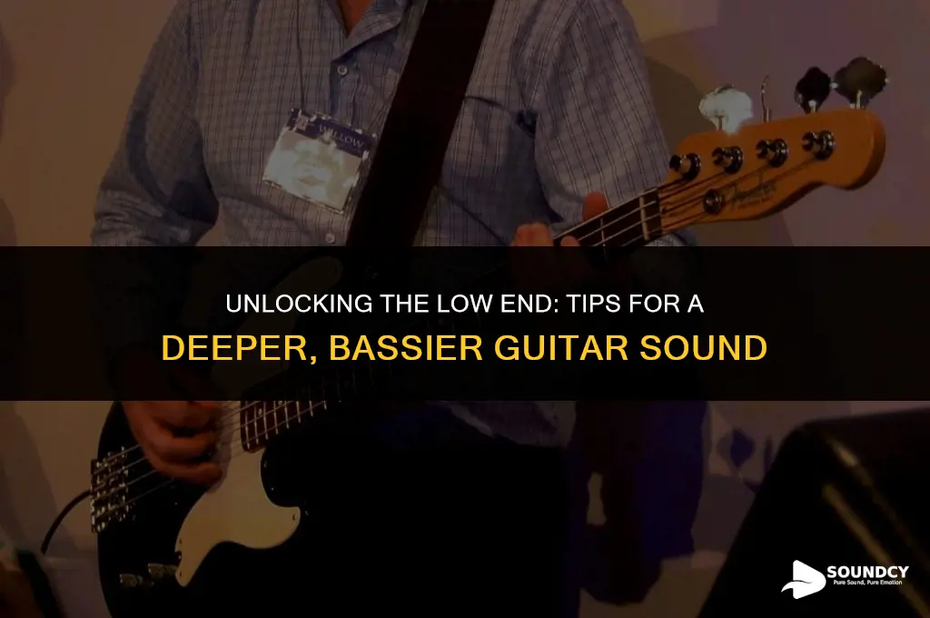 how to make your guitar sound deep and bassy