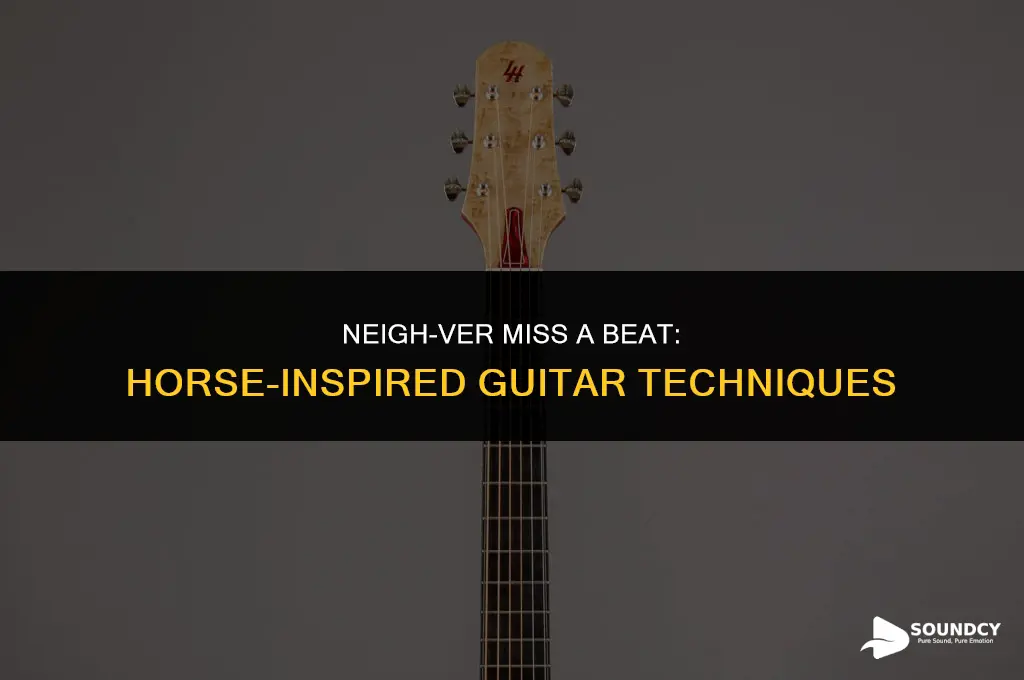 how to make your guitar sound like a horse