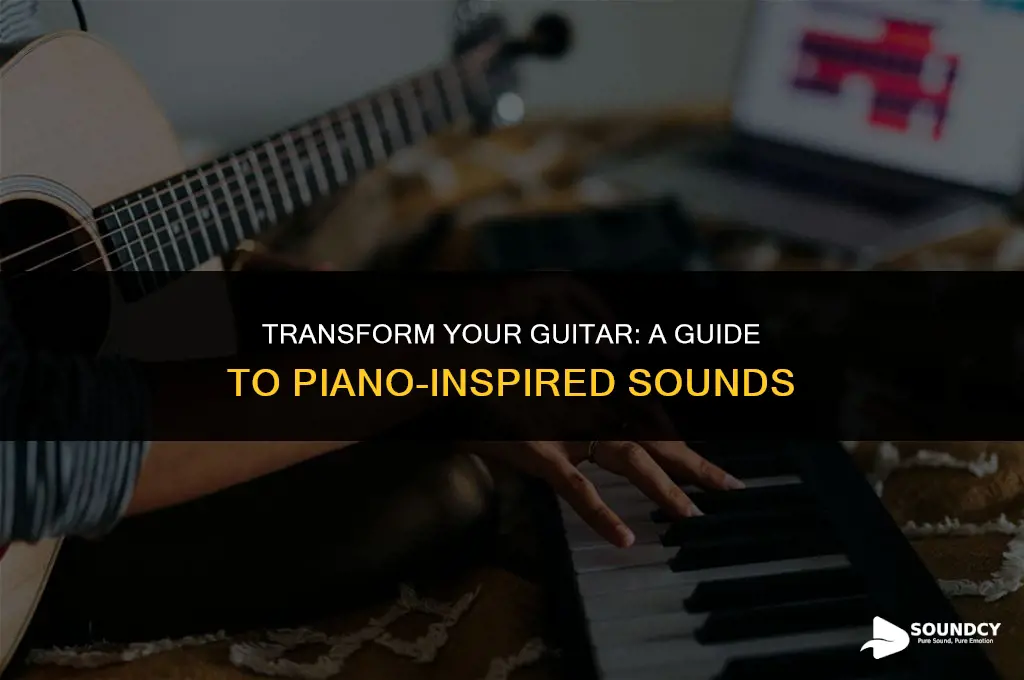 how to make your guitar sound like a piano