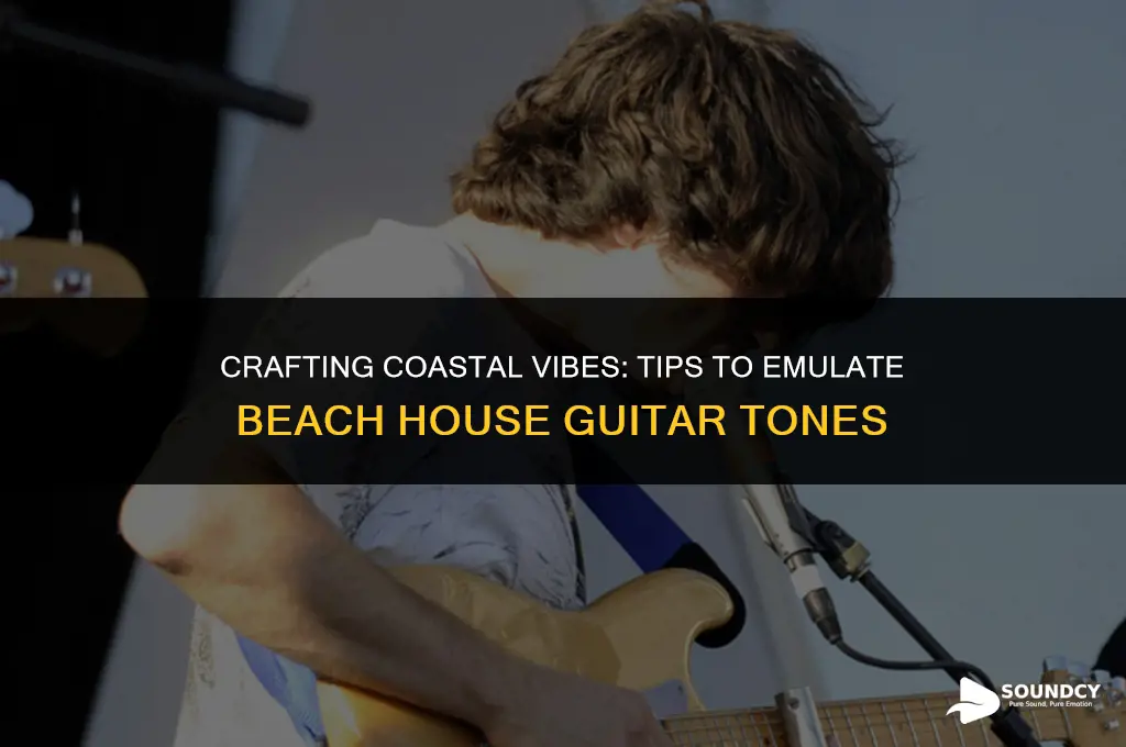 how to make your gutar sound like beach house