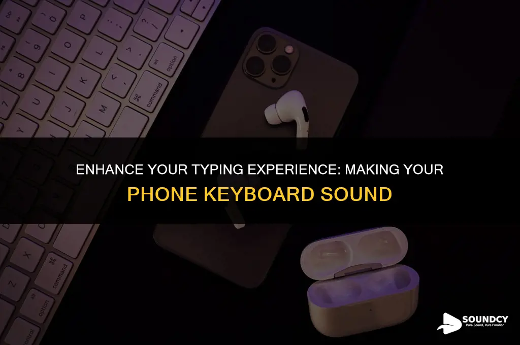 how to make your keyboard on your phone sound