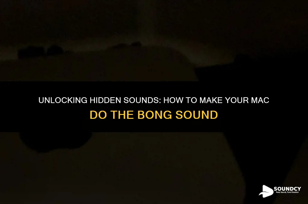 how to make your mac do the bong sound