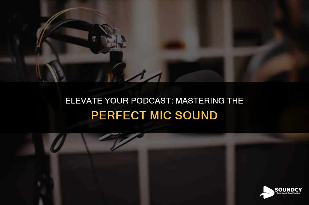 how to make your mic sound like a podcast