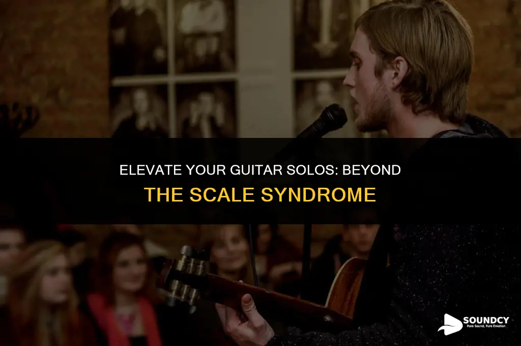 how to make your solos not sound like scales