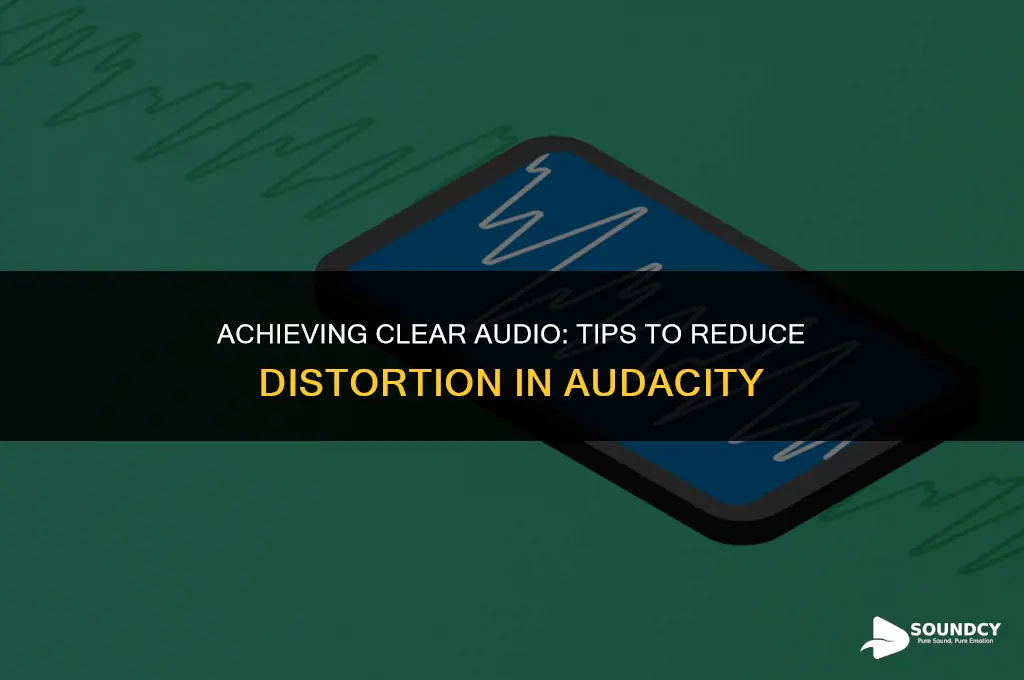 how to make yourself sound less distorted on audacity