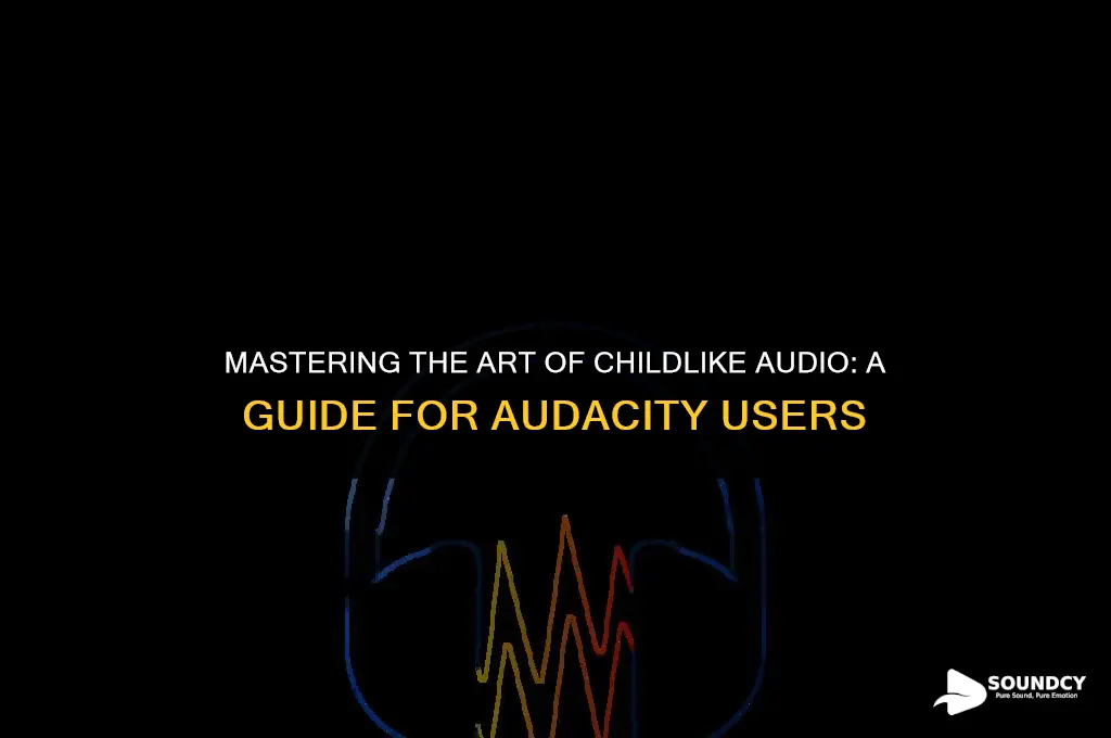 how to make yourself sound like a child audacity