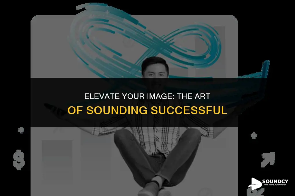 how to make yourself sound like a successful person