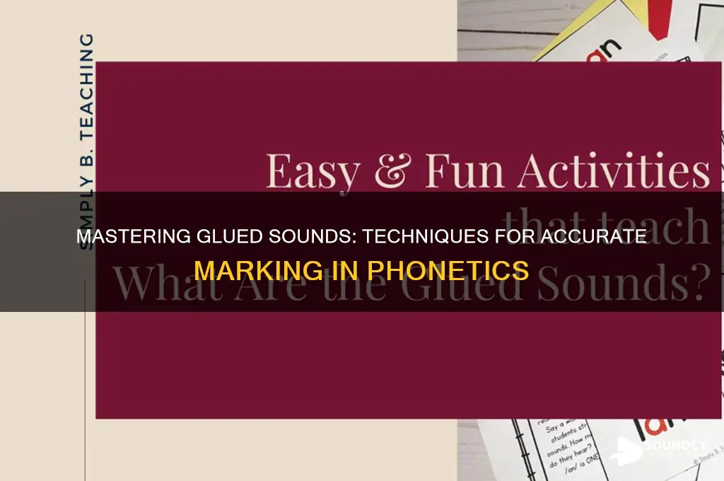 how to mark glued sounds