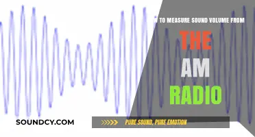 Measuring Sound Volume from AM Radio: A Comprehensive Guide