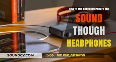 Mastering Audio: How to Mic Through Headphones and Sound Through Headphones