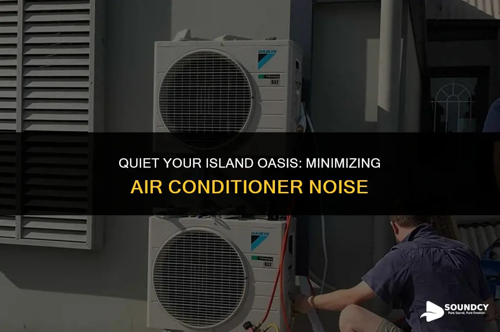 how to minimize sound from an island air conditioner