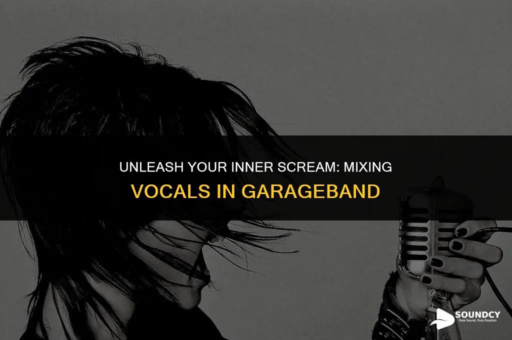 how to mix vocals to sound like screaming garageband