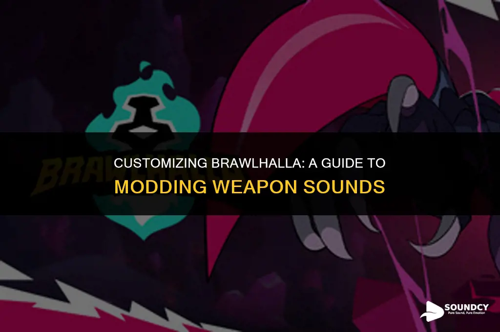 how to mod the sound that weapons make brawlhalla