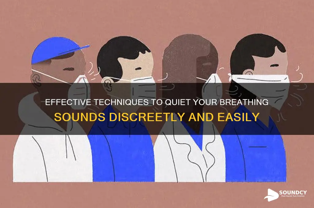 how to muffle breathing sounds