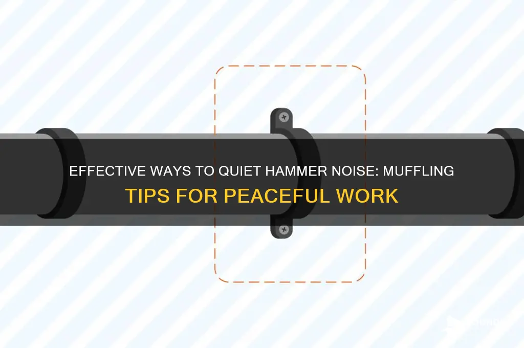 how to muffle hammer sound