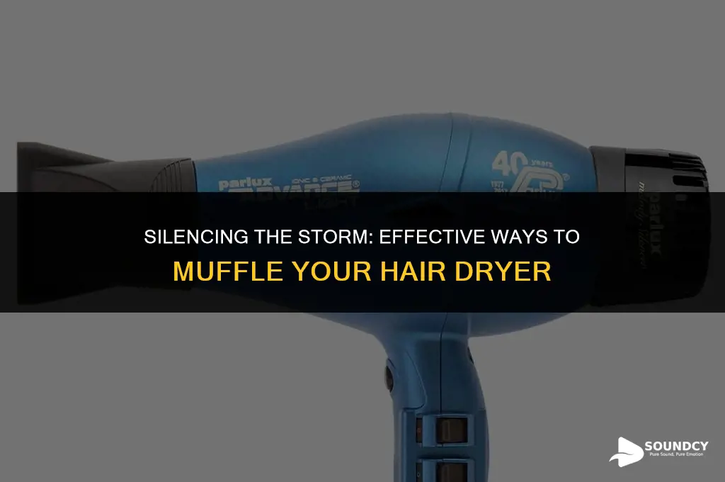 how to muffle the sound of a hair dryer