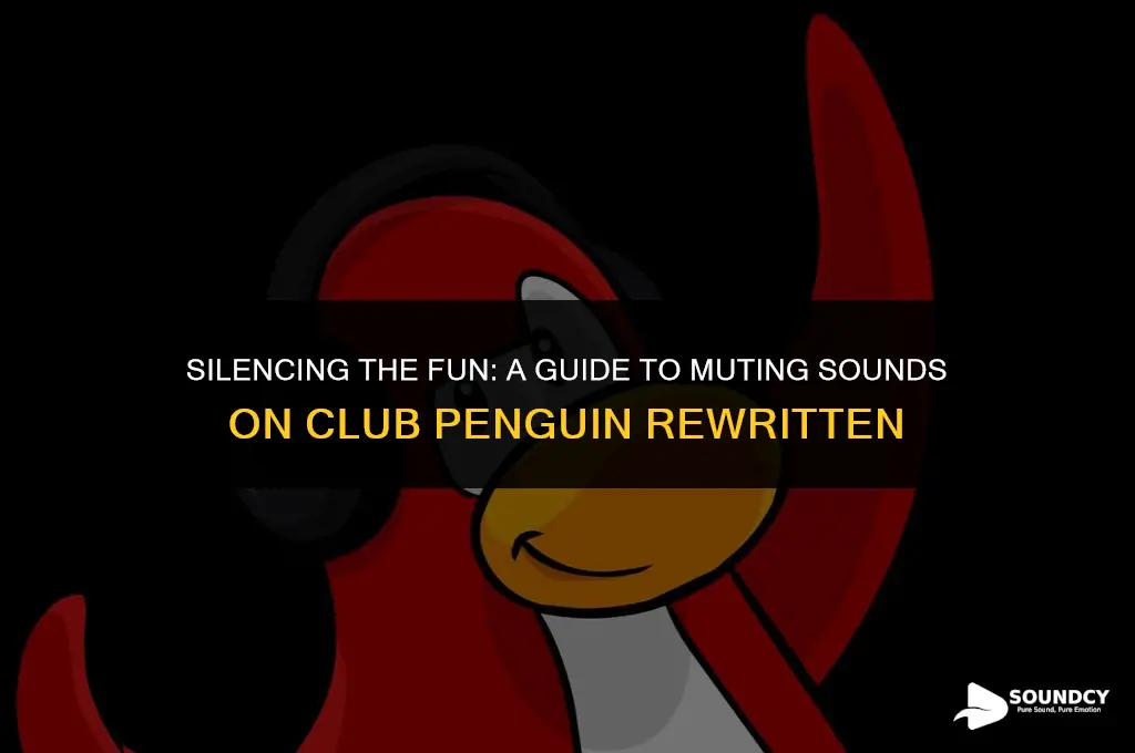 how to mute all sound on club penguin rewritten
