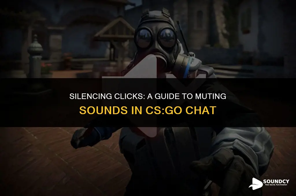 how to mute the click sounds in chat csgo