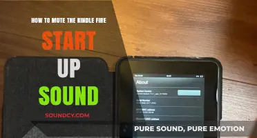 Silencing the Kindle Fire: A Step-by-Step Guide to Muting Startup Sounds
