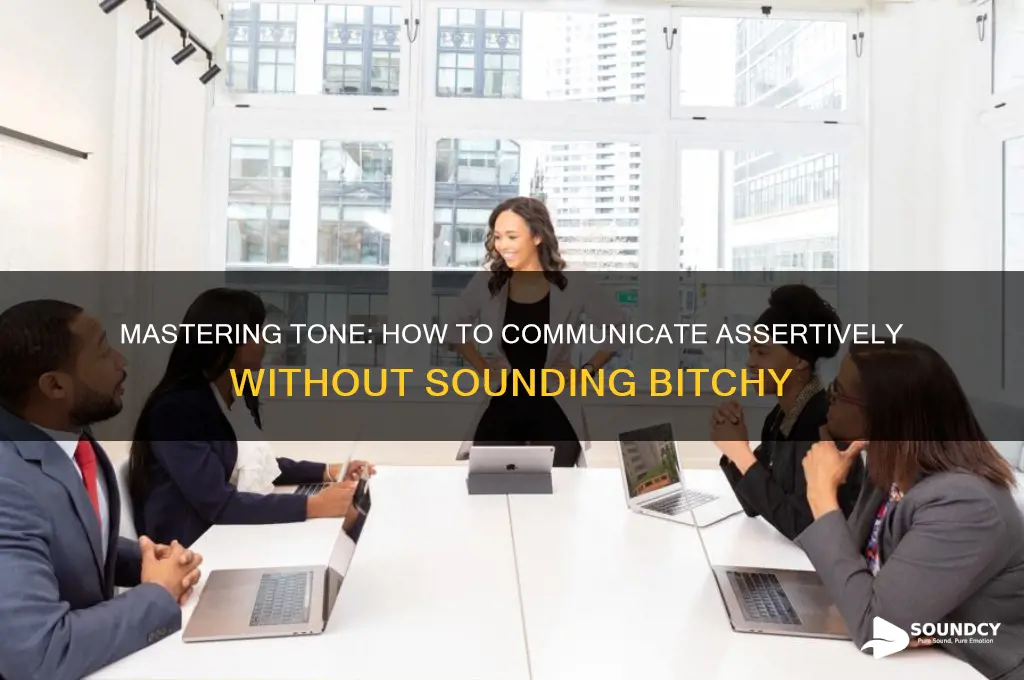 how to not sound bitchy