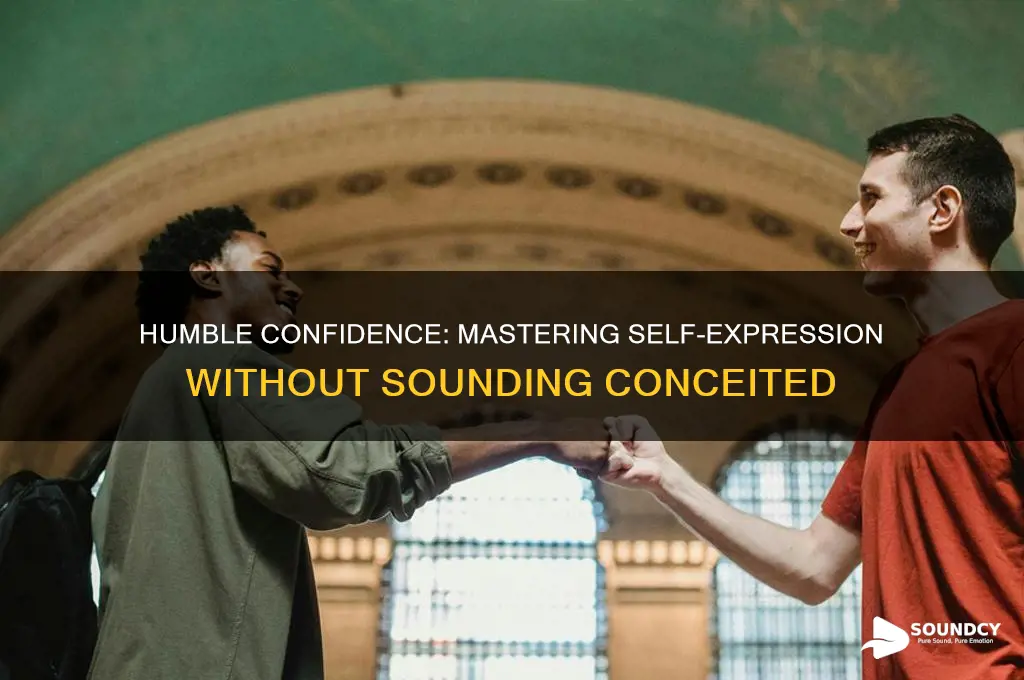 how to not sound conceited
