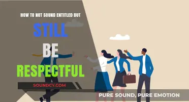Asserting Yourself Respectfully: A Guide to Communication Without Entitlement