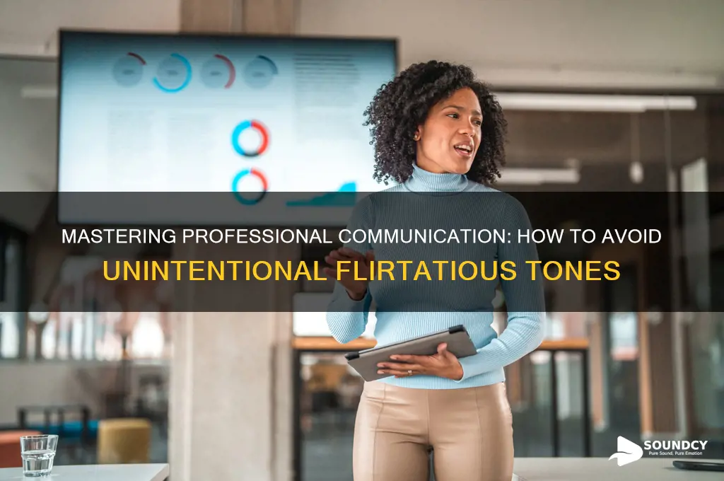 how to not sound flirty
