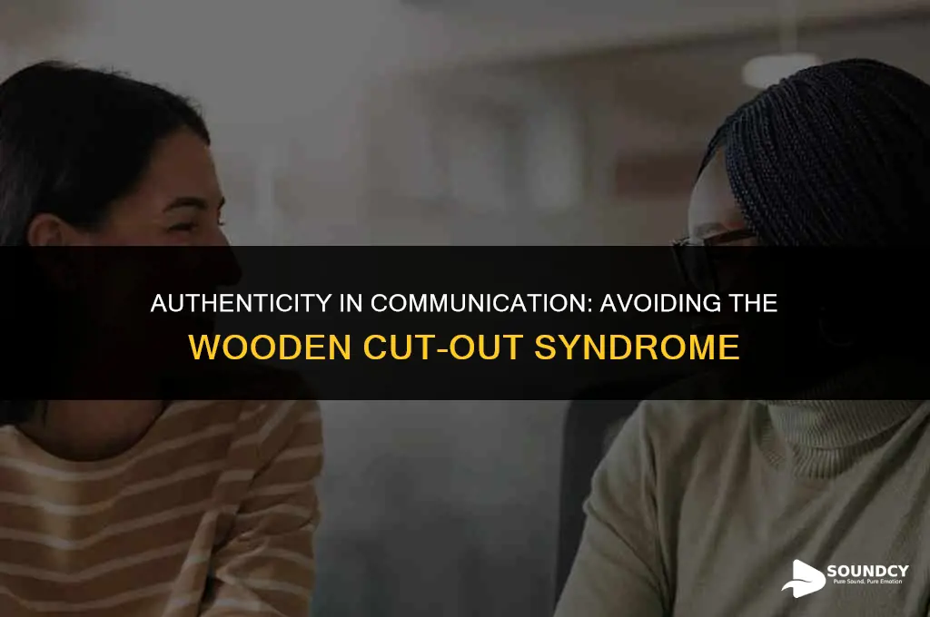 how to not sound like a wooden cut out
