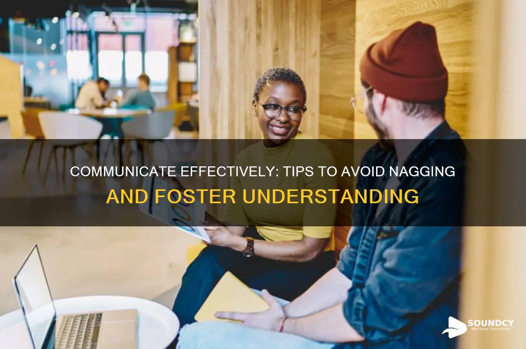 how to not sound naggy