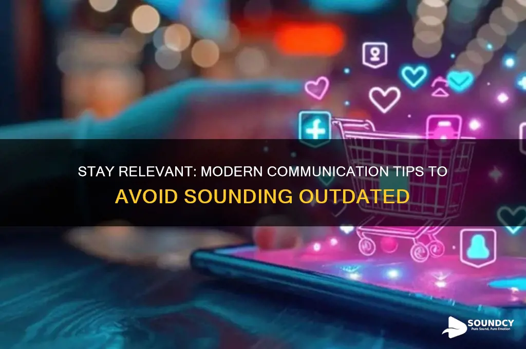 how to not sound old